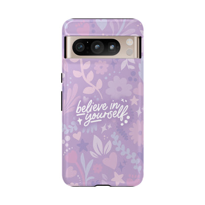 Believe in Yourself Phone Case