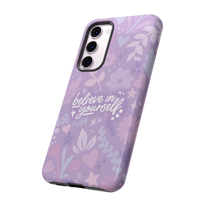 Believe in Yourself Phone Case