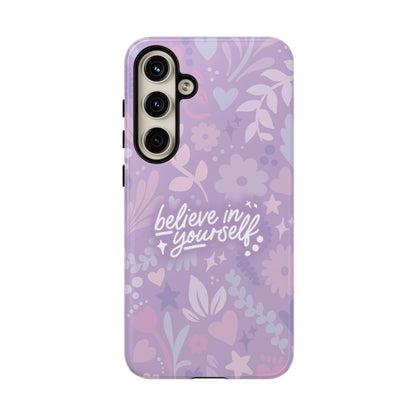 Believe in Yourself Phone Case