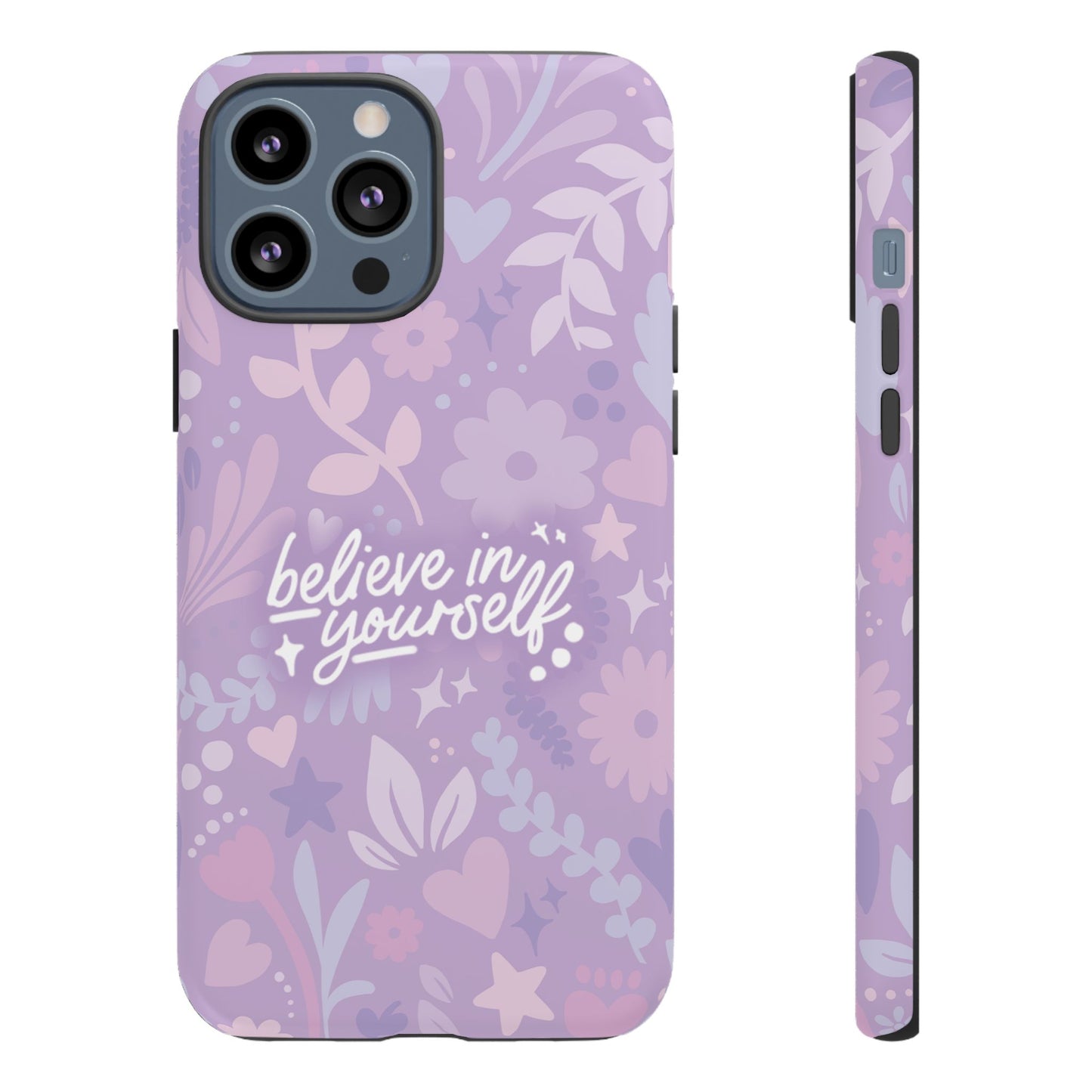 Believe in Yourself Phone Case