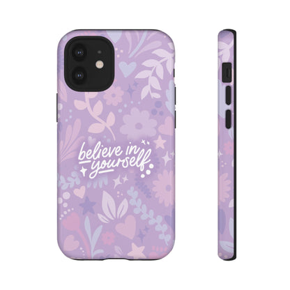 Believe in Yourself Phone Case