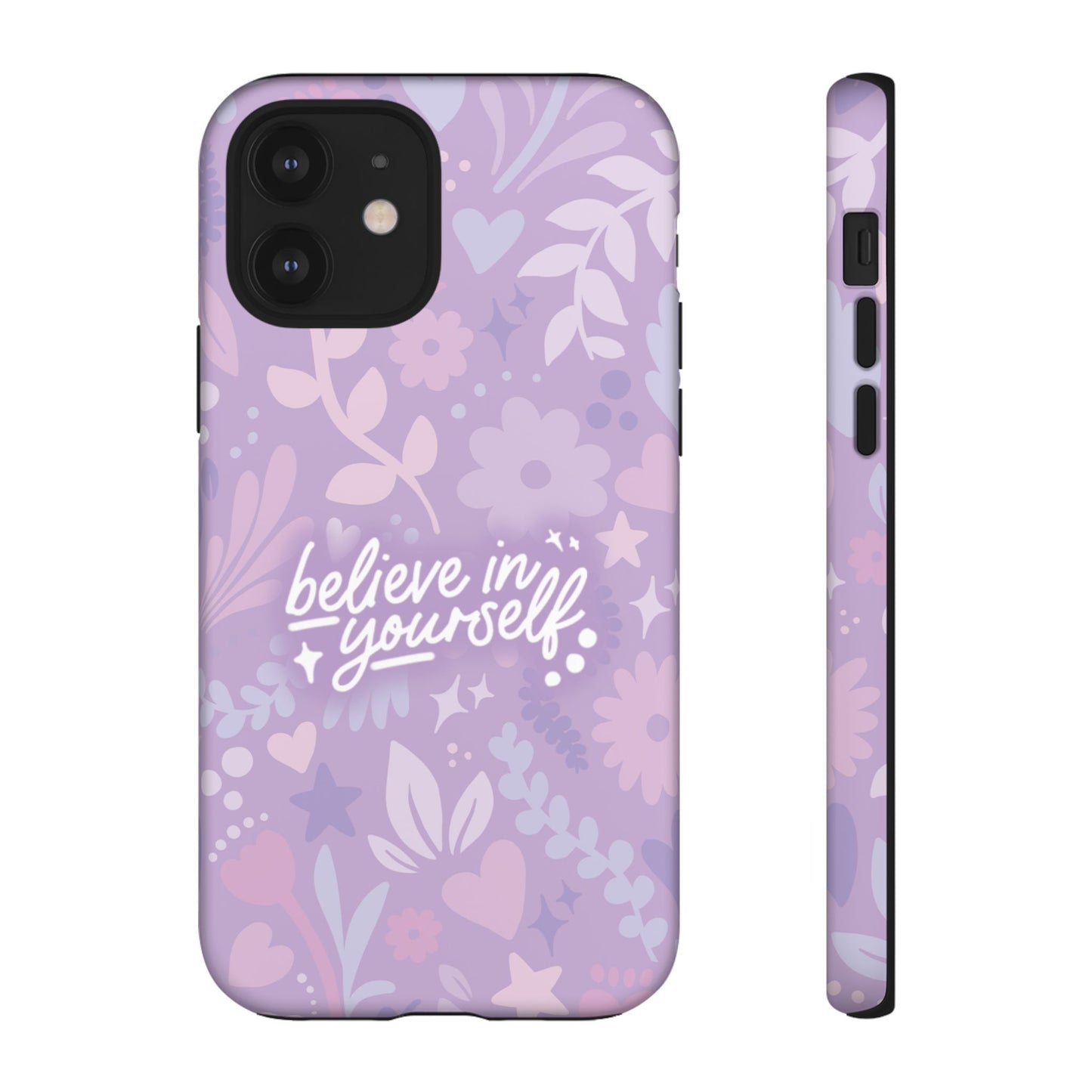 Believe in Yourself Phone Case