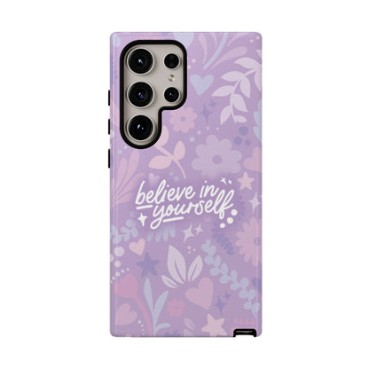 Believe in Yourself Phone Case