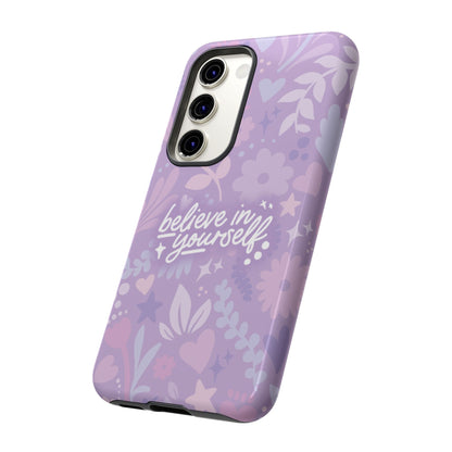 Believe in Yourself Phone Case