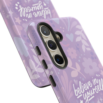 Believe in Yourself Phone Case