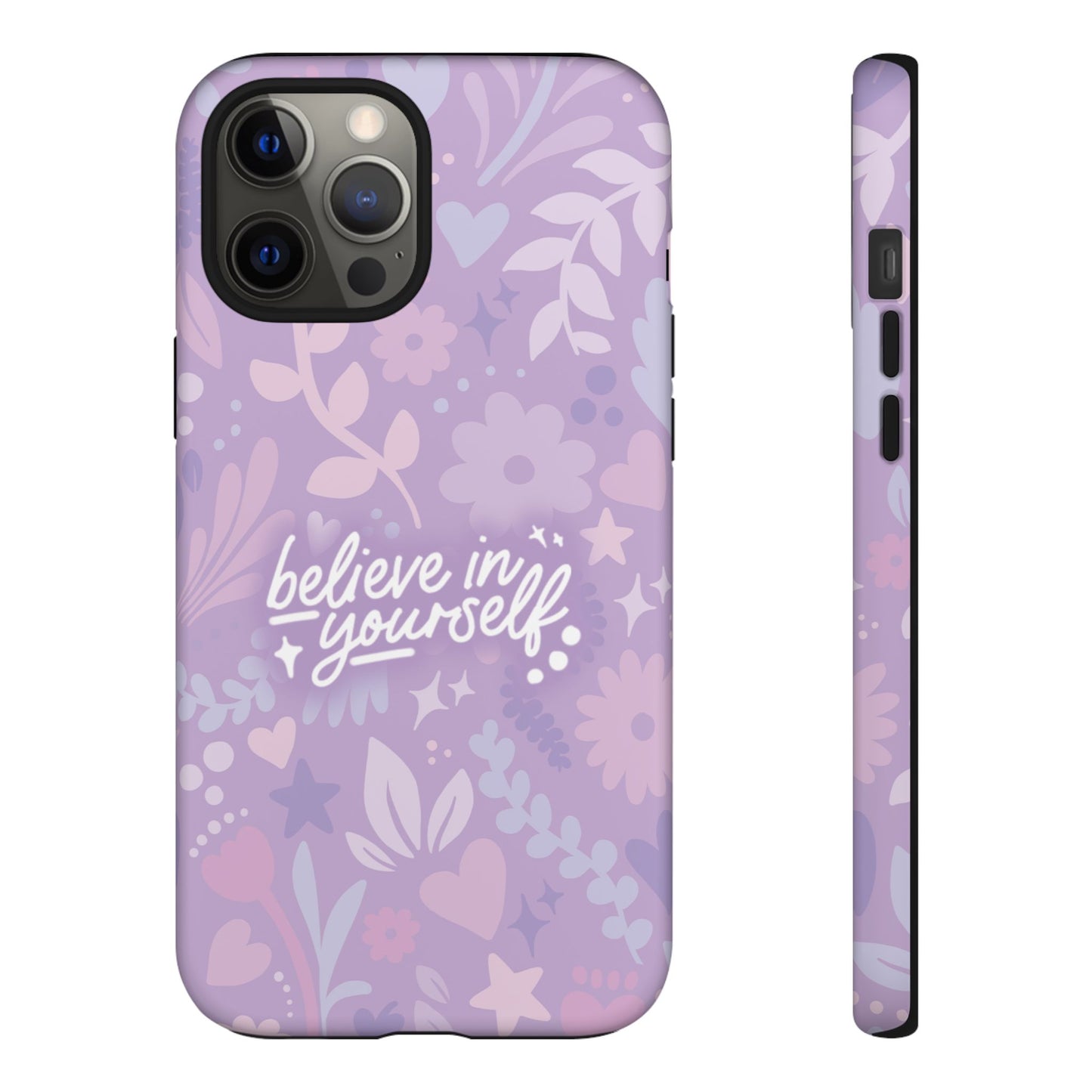 Believe in Yourself Phone Case