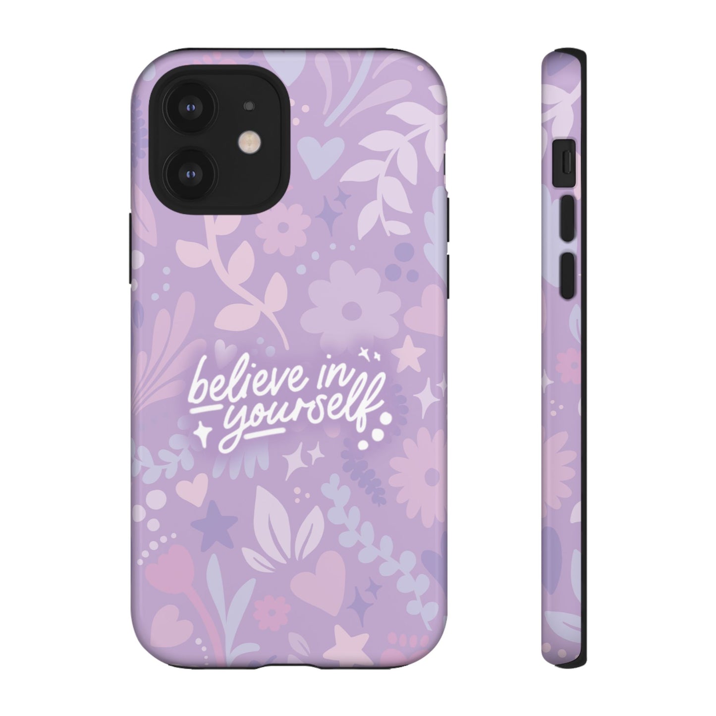 Believe in Yourself Phone Case