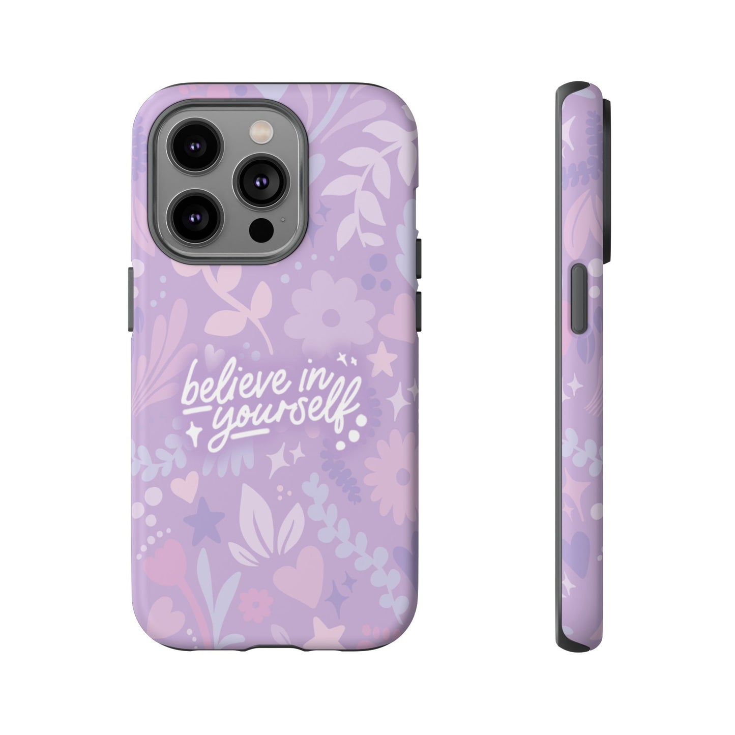 Believe in Yourself Phone Case