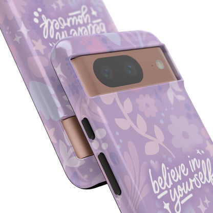 Believe in Yourself Phone Case