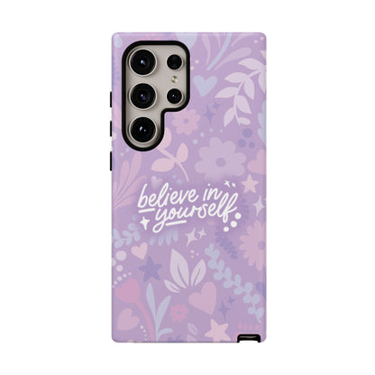 Believe in Yourself Phone Case