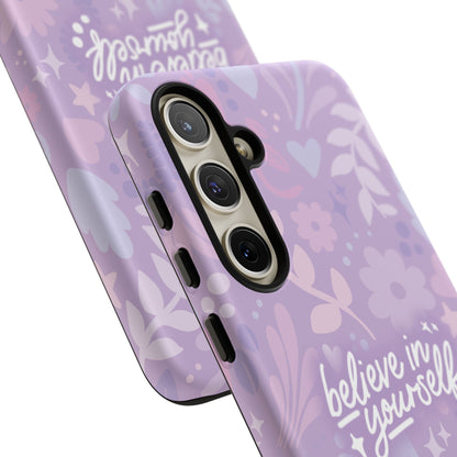 Believe in Yourself Phone Case