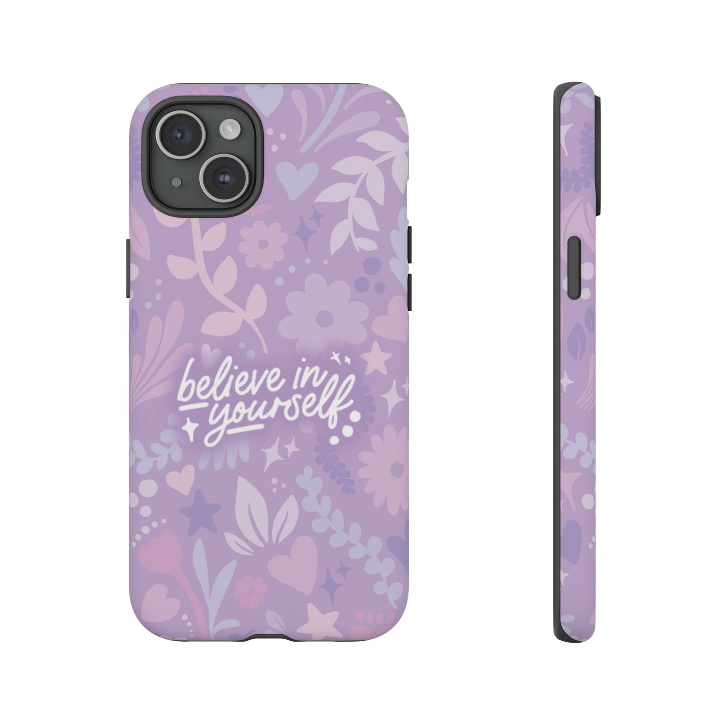 Believe in Yourself Phone Case