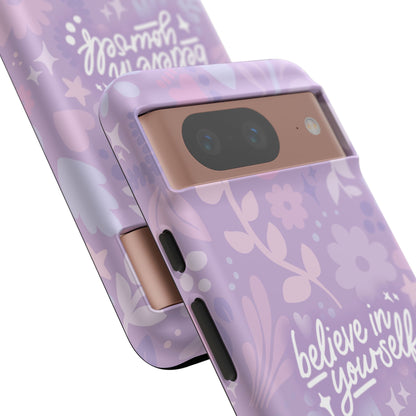 Believe in Yourself Phone Case