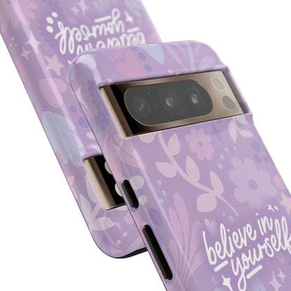 Believe in Yourself Phone Case