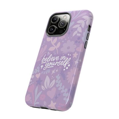 Believe in Yourself Phone Case