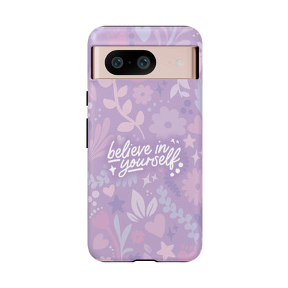 Believe in Yourself Phone Case