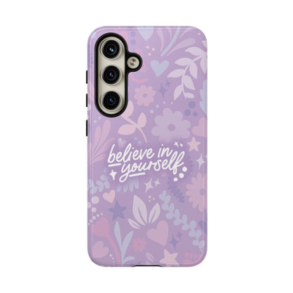 Believe in Yourself Phone Case