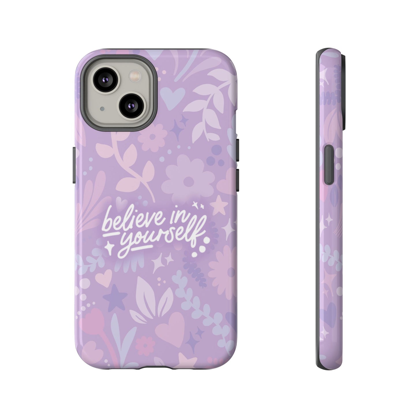 Believe in Yourself Phone Case