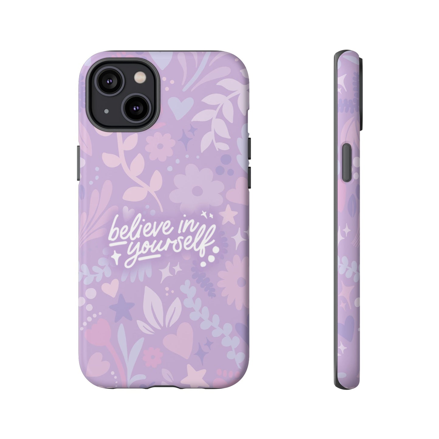 Believe in Yourself Phone Case