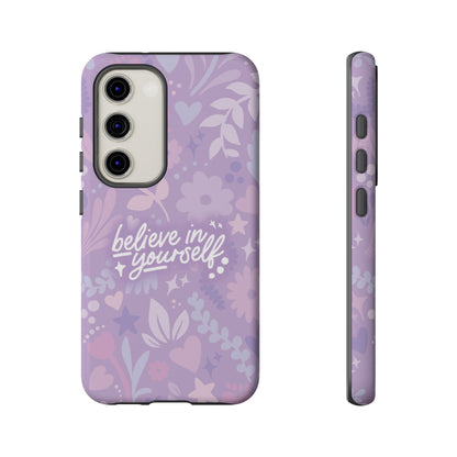 Believe in Yourself Phone Case