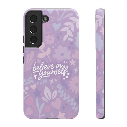 Believe in Yourself Phone Case