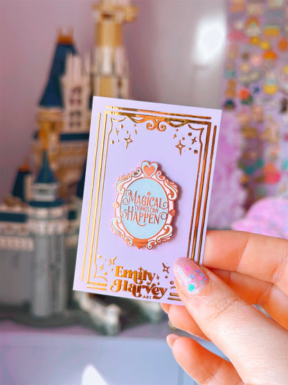 Magical Things Can Happen Enamel Pin