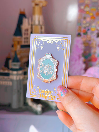 Magical Things Can Happen Enamel Pin